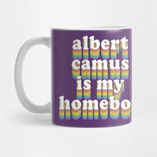 ∆∆∆ Albert Camus Is My Homeboy ∆∆∆ Mug